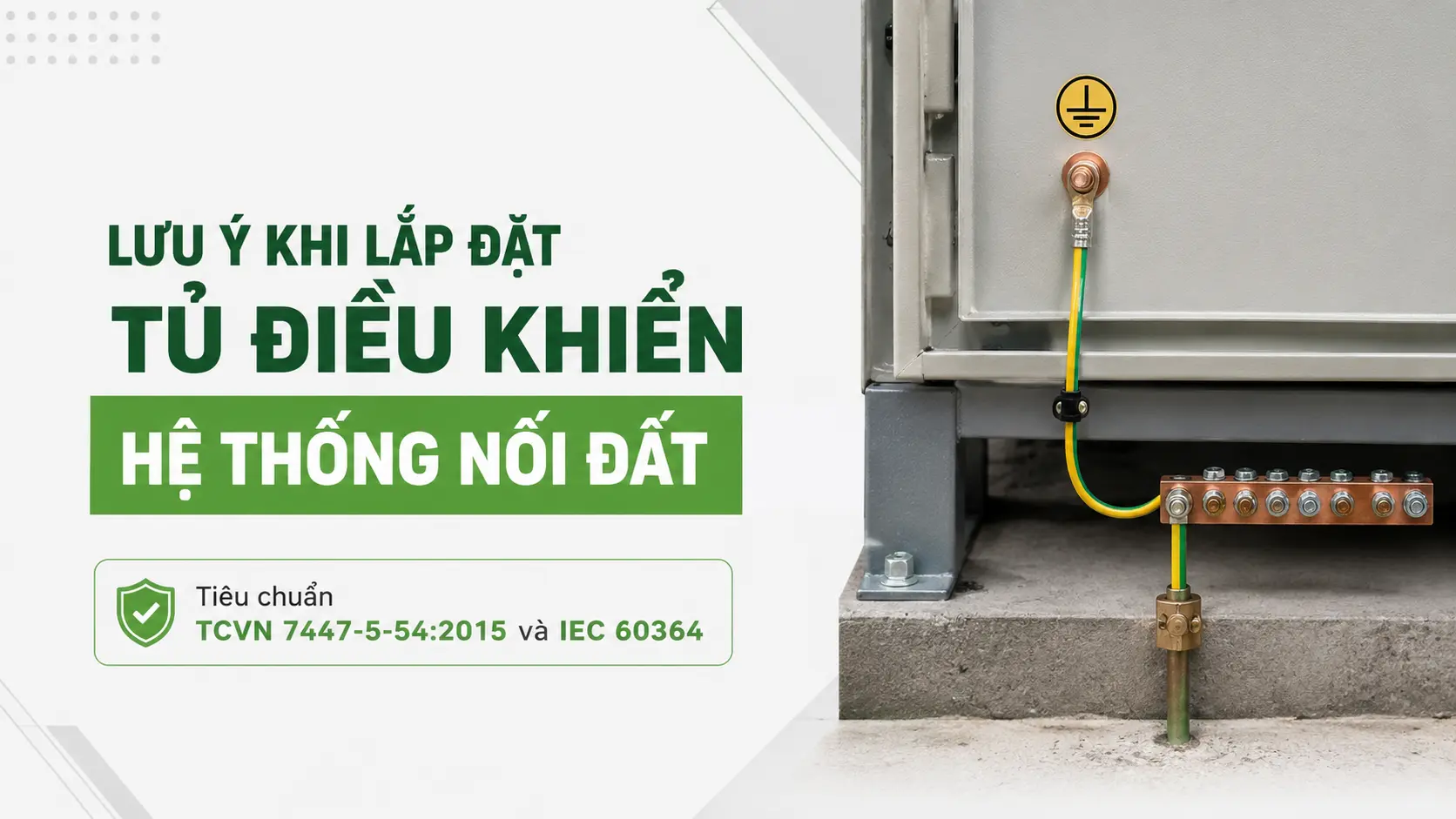 LƯU &Yacute; KHI LẮP ĐẶT TỦ ĐIỀU KHIỂN - HỆ THỐNG NỐI ĐẤT