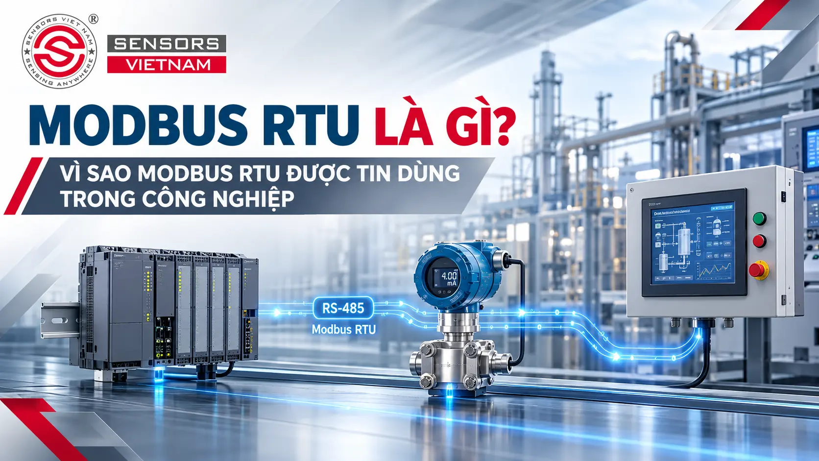 MODBUS RTU L&Agrave; G&Igrave;? V&Igrave; SAO MODBUS RTU ĐƯỢC TIN D&Ugrave;NG TRONG C&Ocirc;NG NGHIỆP