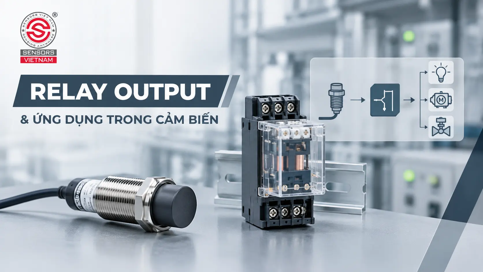RELAY OUTPUT L&Agrave; G&Igrave;? ỨNG DỤNG NG&Otilde; RA RELAY TRONG CẢM BIẾN