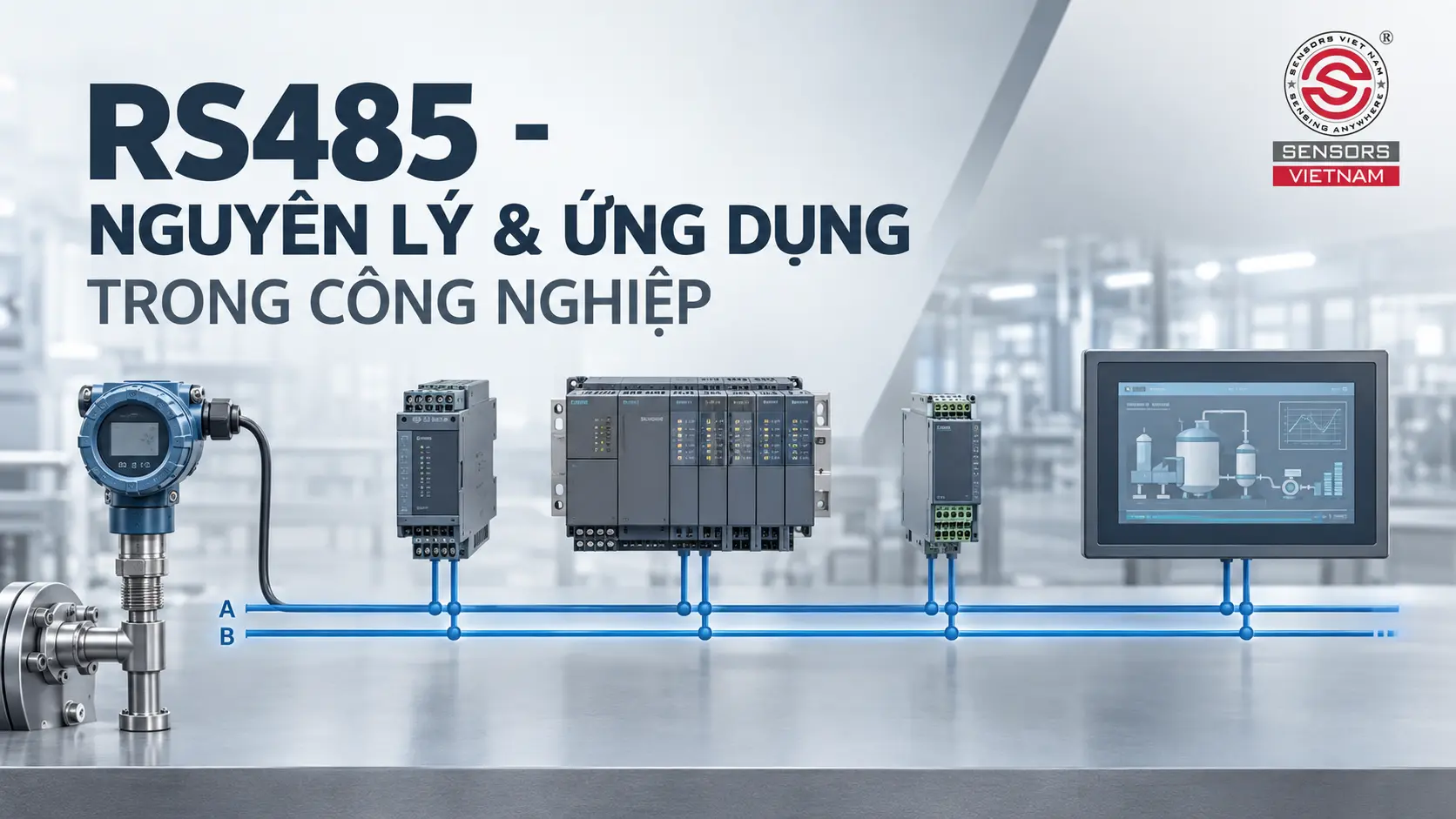 RS485 L&Agrave; G&Igrave;? NGUY&Ecirc;N L&Yacute; V&Agrave; ỨNG DỤNG TRONG C&Ocirc;NG NGHIỆP