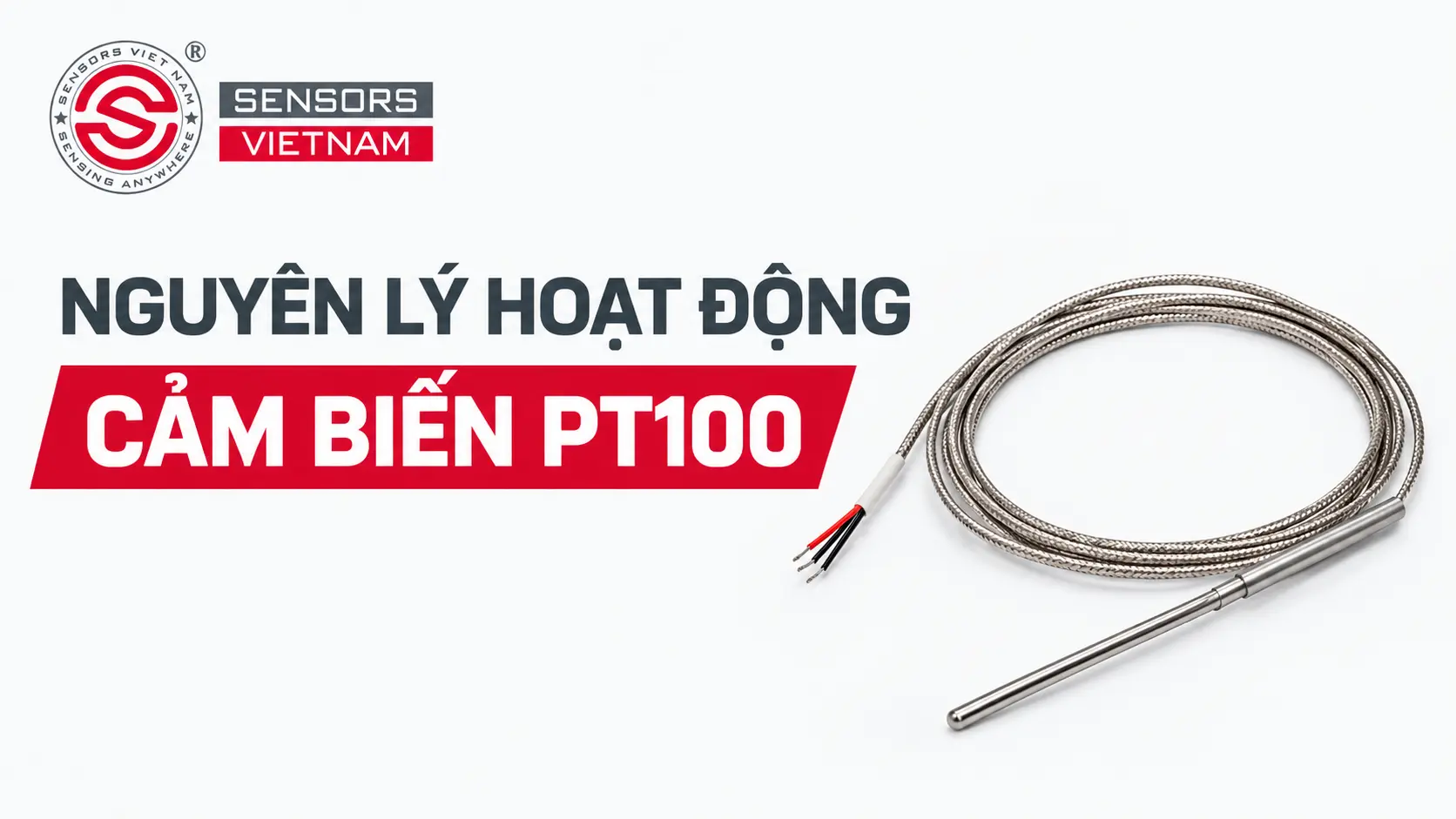 PT100 L&Agrave; G&Igrave;? NGUY&Ecirc;N L&Yacute; HOẠT ĐỘNG CẢM BIẾN PT100