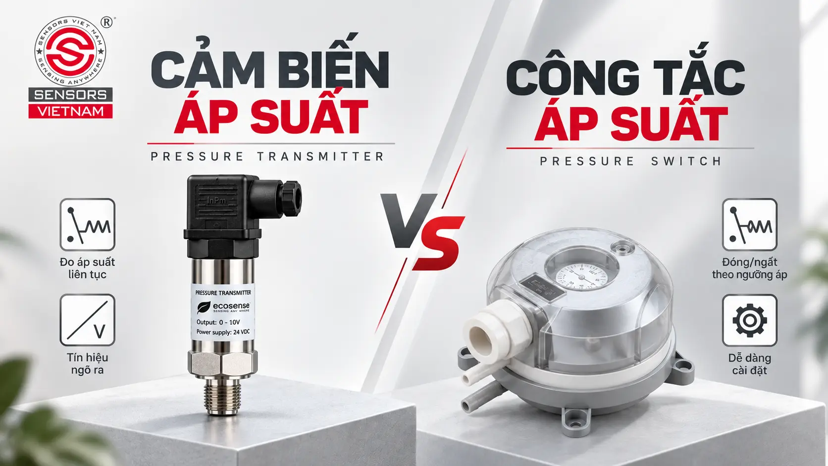 CẢM BIẾN &Aacute;P SUẤT V&Agrave; C&Ocirc;NG TẮC &Aacute;P SUẤT KH&Aacute;C NHAU THẾ N&Agrave;O?