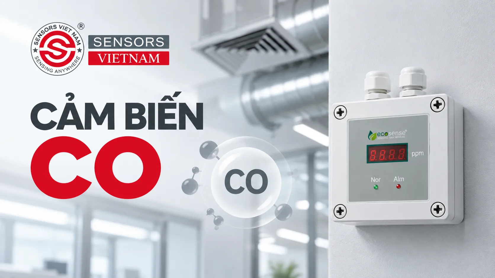 CẢM BIẾN CO L&Agrave; G&Igrave;? NGUY&Ecirc;N L&Yacute; V&Agrave; ỨNG DỤNG
