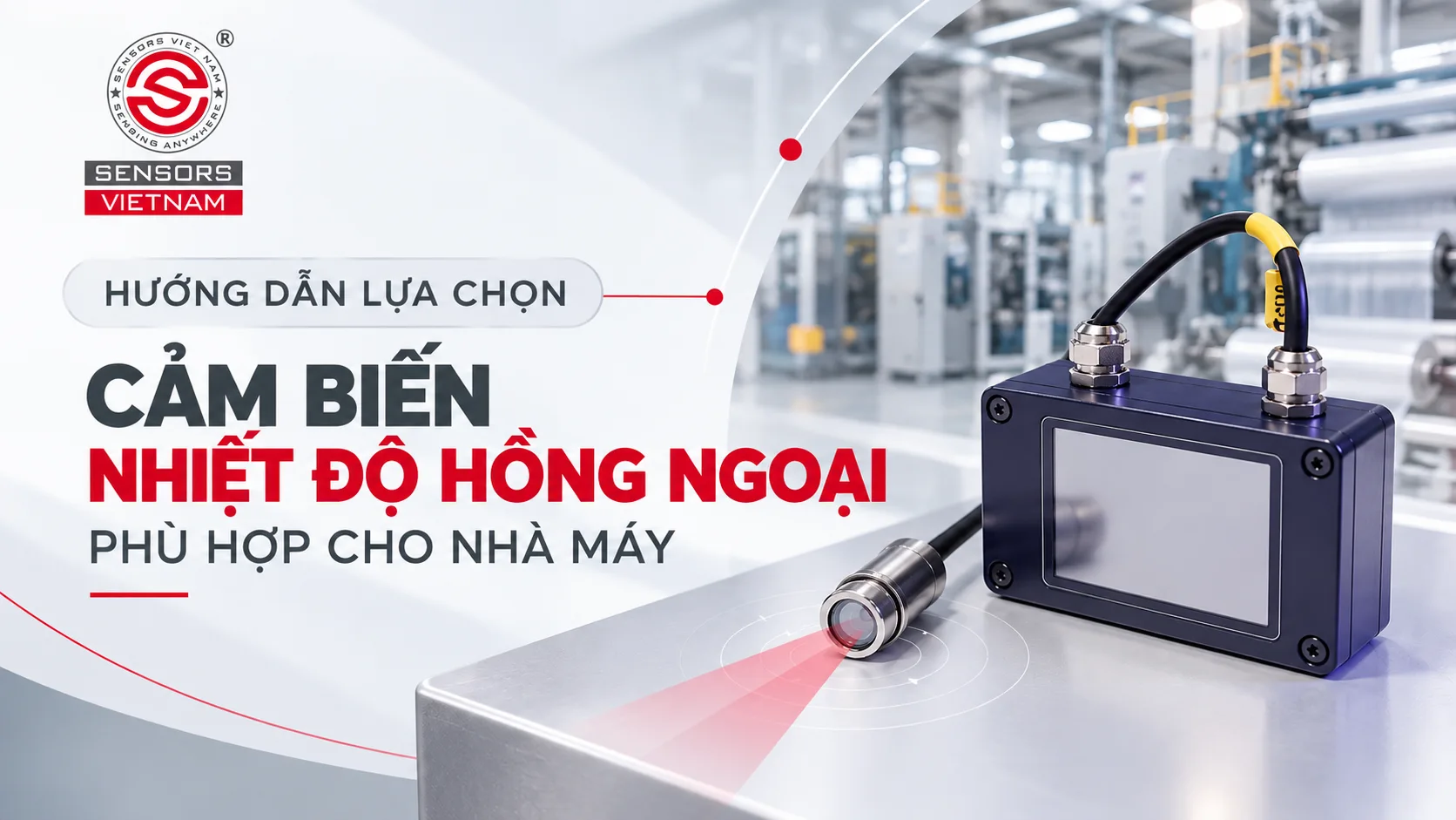 HƯỚNG DẪN LỰA CHỌN CẢM BIẾN NHIỆT ĐỘ HỒNG NGOẠI PHÙ HỢP CHO NHÀ MÁY